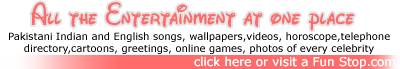 Vist aFunStop.com now for wallpapers and hollywood bollywood and lollywood songs